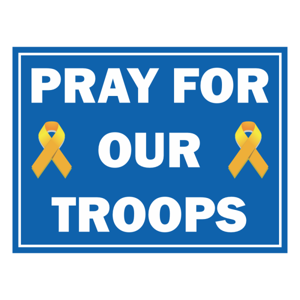 Pray for Our Troops Yard Sign 